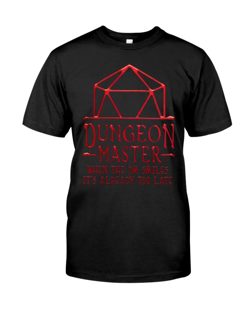 DNDungeon Master When the DNDM smiles it's already too late Classic T-Shirt