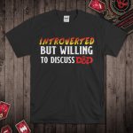 DND Introverted But Willing To Discuss D&D T-Shirt