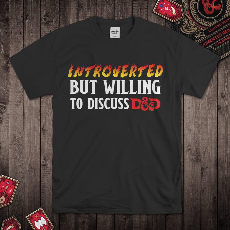 DND Introverted But Willing To Discuss D&D T-Shirt