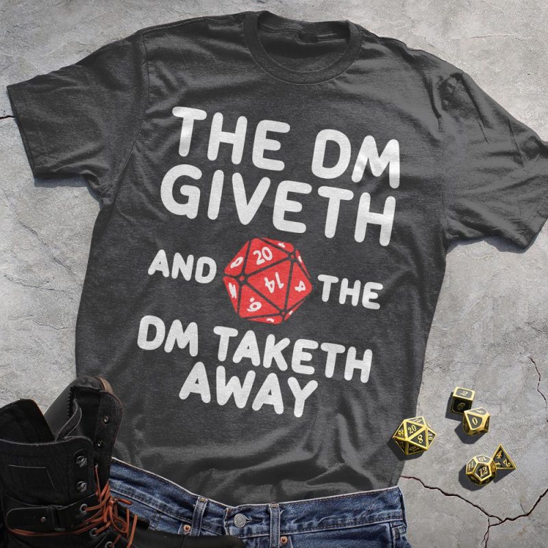 DND The DM Giveth And Taketh Tee