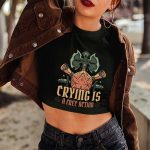 Crying Is Free Action DND Crop Tee