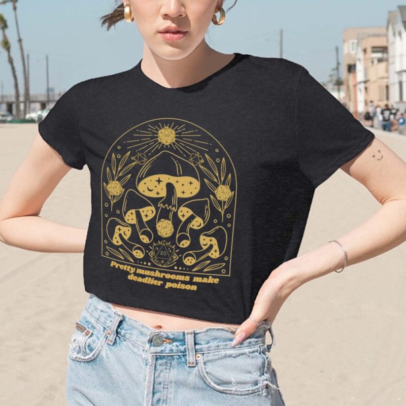 Pretty Mushrooms Make Deadlier Poison DND Crop Tee