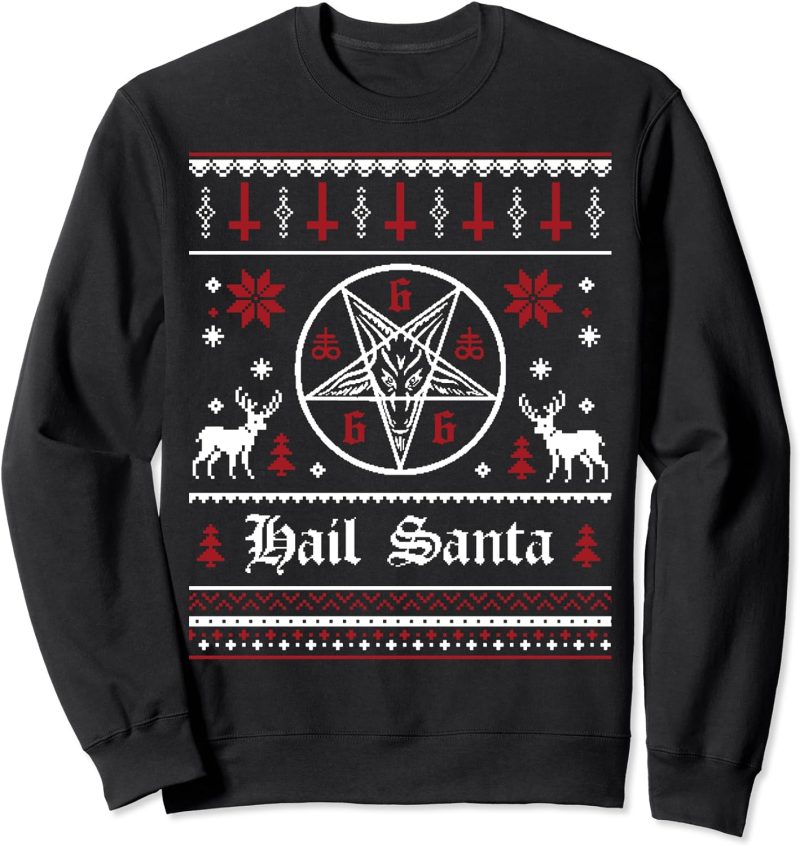 Hail Santa Ugly Christmas Sweater - Sweatshirt Sweatshirt