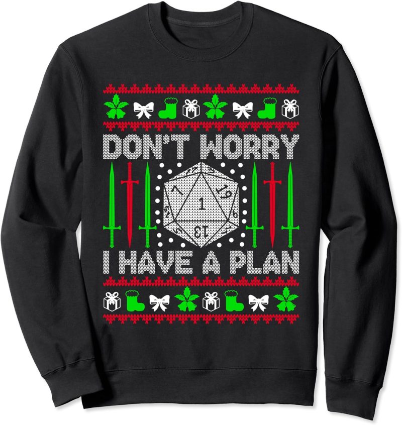 Don't Worry I have Plan Christmas D20 Ugly Tabletop Sweaters Sweatshirt